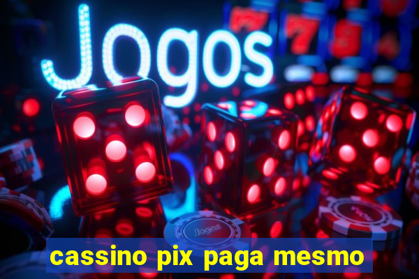 cassino pix paga mesmo